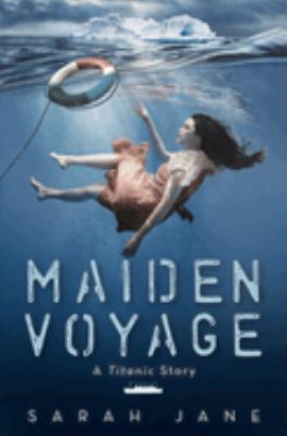 Maiden voyage : a Titanic story