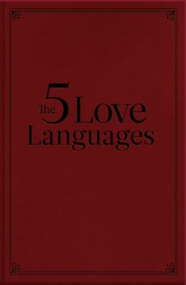 The 5 love languages : the secret to love that lasts