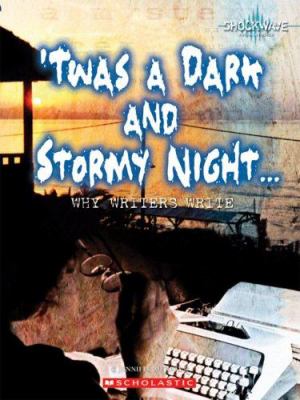 'Twas a dark and stormy night-- : why writers write