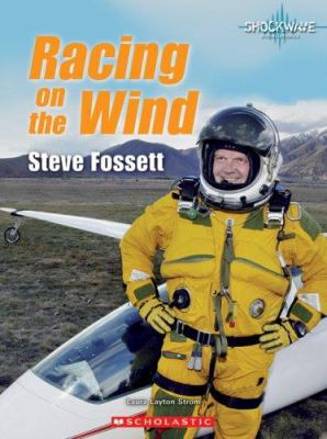 Racing on the wind : Steve Fossett