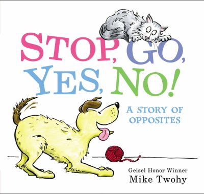 Stop, go, yes, no! : a story of opposites