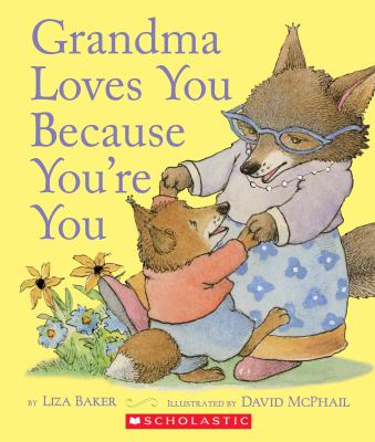 Grandma loves you because you're you