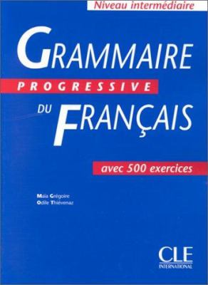 Grammaire progressive du français avec 500 exercices.