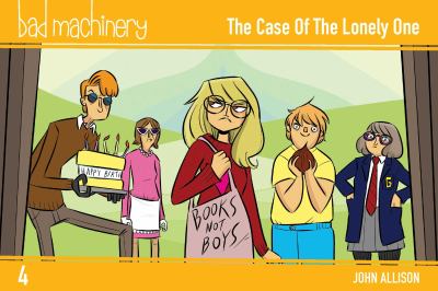 Bad machinery. 4, The case of the lonely one /