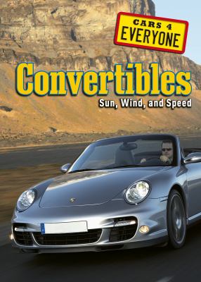 Convertibles : sun, wind, and speed.