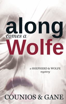 Along comes a Wolfe : a Shepherd & Wolfe mystery