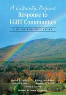 A culturally proficient response to LGBT communities : a guide for educators