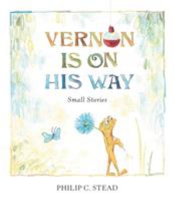 Vernon is on his way : small stories