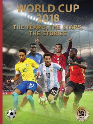 World Cup 2018 : the teams, the stars, the stories