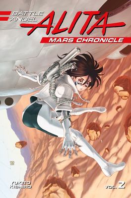 Battle Angel Alita. Vol. 2 / Mars chronicle.