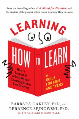 Learning how to learn : how to succeed in school without spending all your time studying