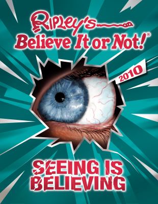 Ripley's believe it or not! 2010 : seeing is believing