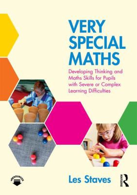 Very special maths : developing thinking and maths skills for pupils with severe or complex learning difficulties