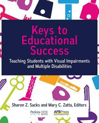 Keys to educational success : teaching students with visual impairments and multiple disabilities