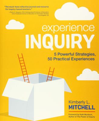 Experience inquiry : 5 powerful strategies, 50 practical experiences