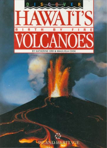 Discover Hawai°i's birth by fire volcanoes