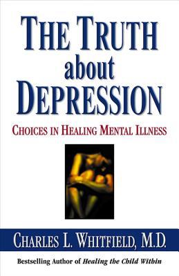 The truth about depression : choices in healing