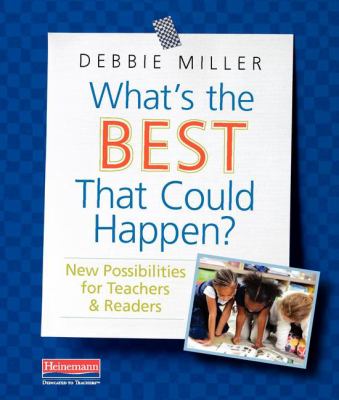 What's the best that could happen? : new possibilities for teachers & readers