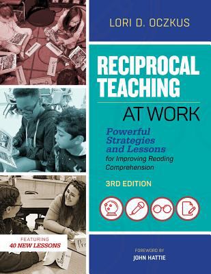 Reciprocal teaching at work : powerful strategies and lessons for improving reading comprehension