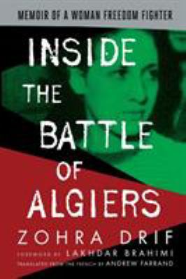 Inside the Battle of Algiers : memoir of a woman freedom fighter