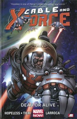 Cable and X-Force. [Vol. 2], Dead or alive /