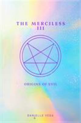 The merciless III : origins of evil