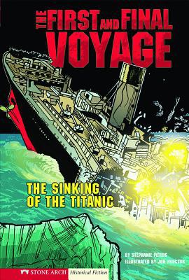 The first and final voyage : the sinking of the Titanic