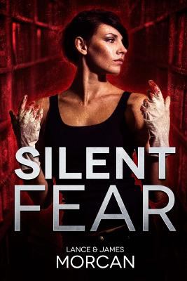 Silent fear : a novel inspired by true crimes