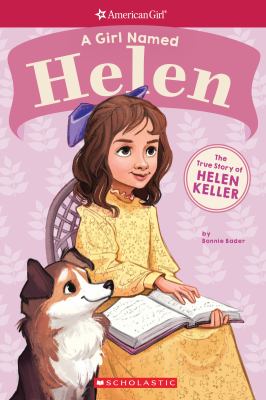 A girl named Helen : the true story of Helen Keller