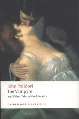 The vampyre, and other tales of the macabre