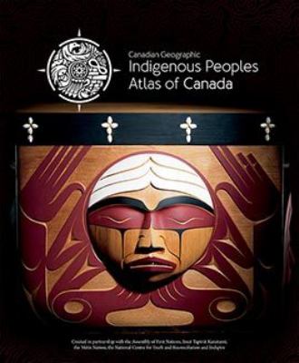 Indigenous Peoples atlas of Canada : Indigenous Canada