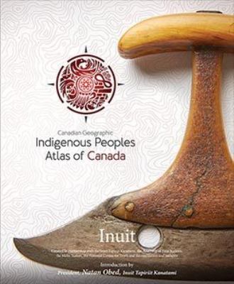 Indigenous Peoples atlas of Canada : Inuit