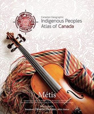 Indigenous Peoples atlas of Canada : Métis