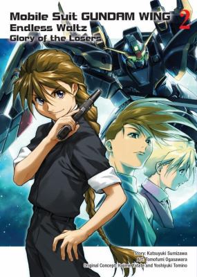 Mobile suit gundam wing : endless waltz : glory of the losers. 2