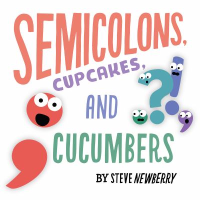 Semicolons, cupcakes, and cucumbers