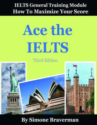 Ace the IELTS : IELTS general module : how to maximize your score