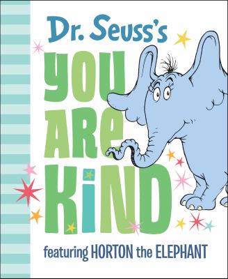 Dr. Seuss's You are kind : featuring Horton the Elephant