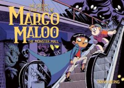 The creepy case files of Margo Maloo. 2, The monster mall /
