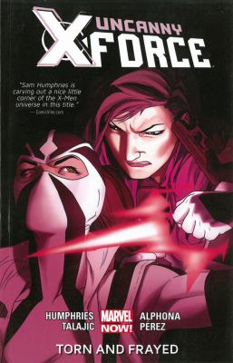 Uncanny X-Force. Vol. 2, Torn and frayed /