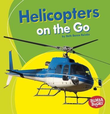 Helicopters  : on the go