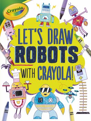 Let's draw robots with Crayola!
