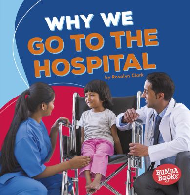Why we go to the hospital