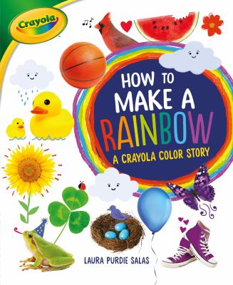 How to make a rainbow : a Crayola color story