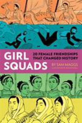 Girl squads : 20 female friendships that changed history