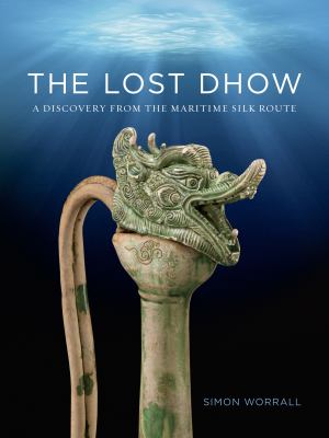 The lost dhow : a discovery from the maritime silk route