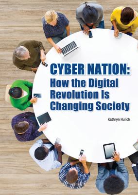 Cyber nation : how the digital revolution is changing society