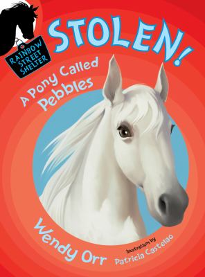Stolen! : a pony called Pebbles