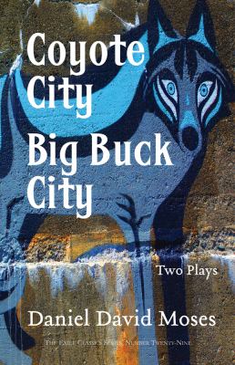 Coyote city ; : Big buck city : two plays