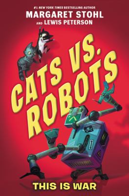 Cats vs. robots. 1, This is war /
