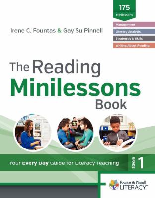 The reading minilessons book, grade 1 : your every day guide for literacy teaching